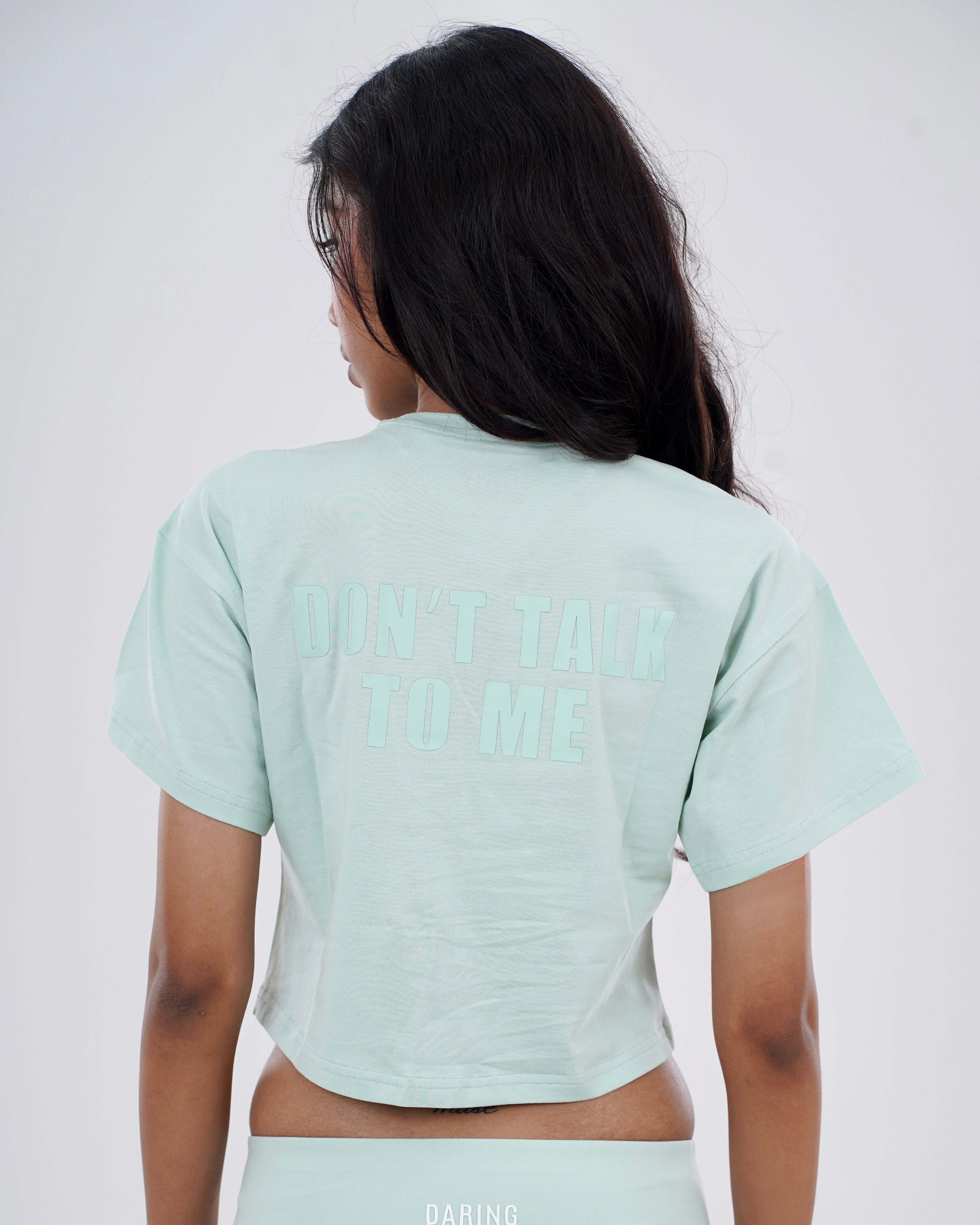 DON'T TALK TO ME CROPPED TEE
